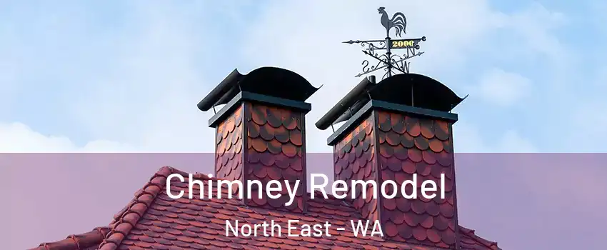 Chimney Remodel North East - WA