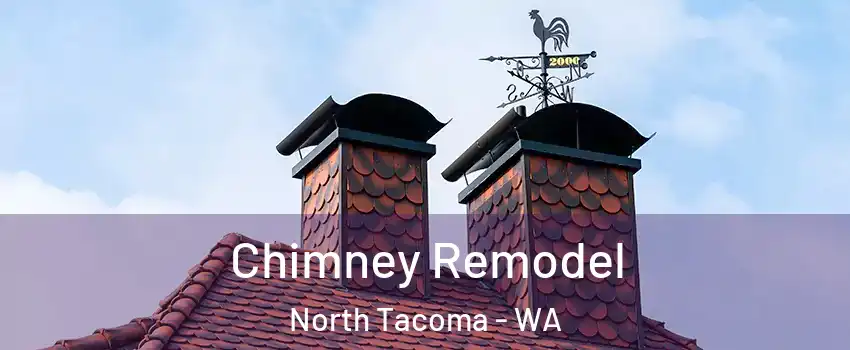 Chimney Remodel North Tacoma - WA