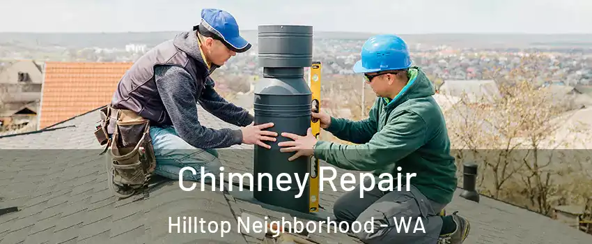 Chimney Repair Hilltop Neighborhood - WA