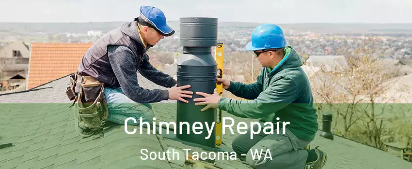 Chimney Repair South Tacoma - WA