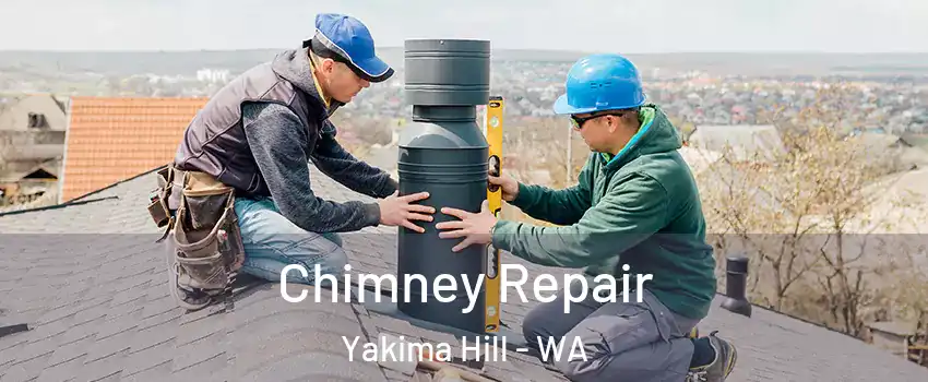 Chimney Repair Yakima Hill - WA