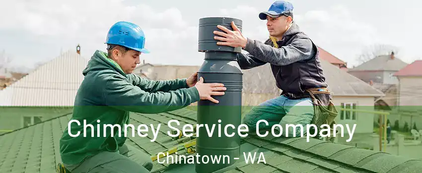 Chimney Service Company Chinatown - WA