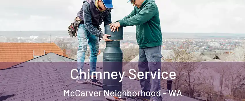 Chimney Service McCarver Neighborhood - WA