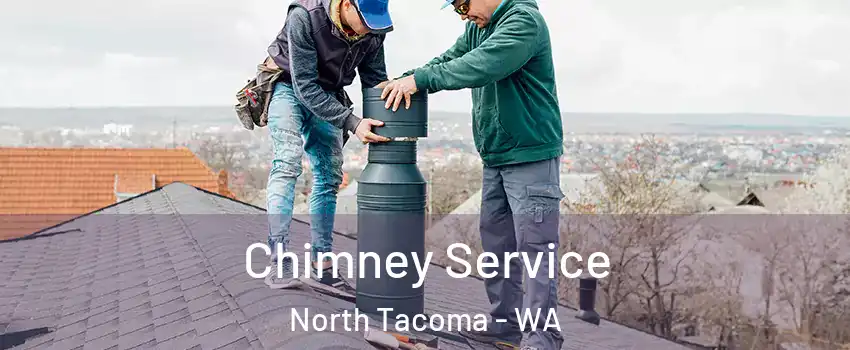 Chimney Service North Tacoma - WA