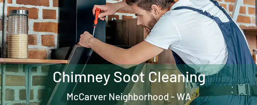 Chimney Soot Cleaning McCarver Neighborhood - WA