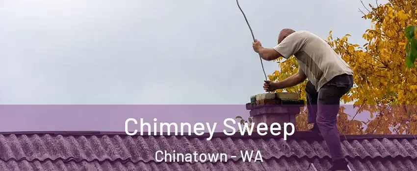 Chimney Sweep Chinatown - WA