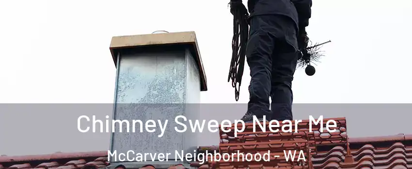 Chimney Sweep Near Me McCarver Neighborhood - WA