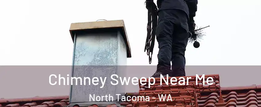 Chimney Sweep Near Me North Tacoma - WA