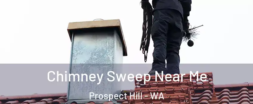 Chimney Sweep Near Me Prospect Hill - WA