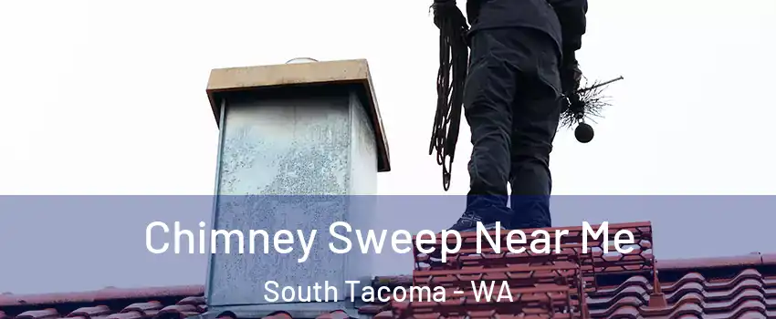 Chimney Sweep Near Me South Tacoma - WA