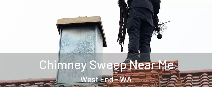 Chimney Sweep Near Me West End - WA