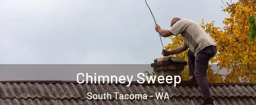 Chimney Sweep South Tacoma - WA