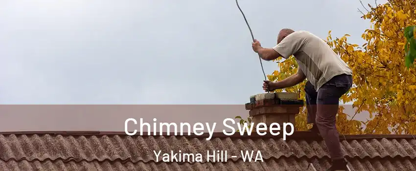 Chimney Sweep Yakima Hill - WA