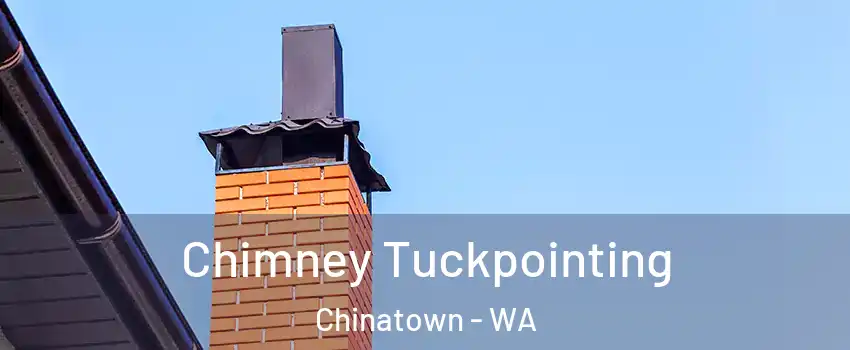 Chimney Tuckpointing Chinatown - WA