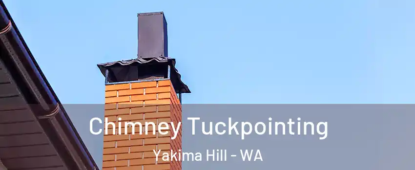 Chimney Tuckpointing Yakima Hill - WA