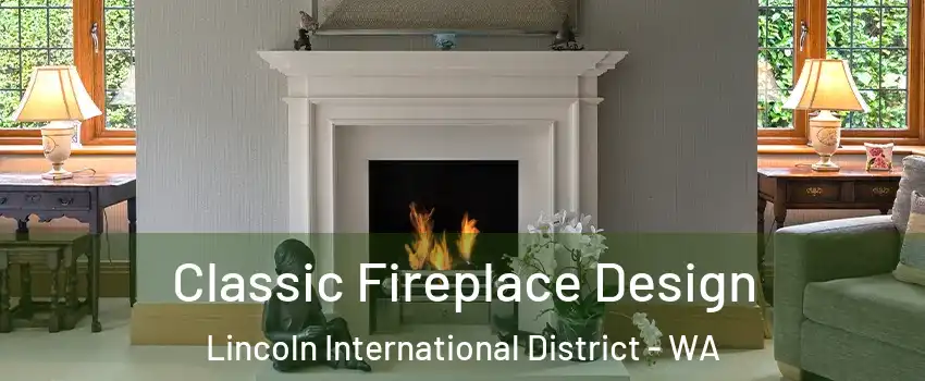 Classic Fireplace Design Lincoln International District - WA