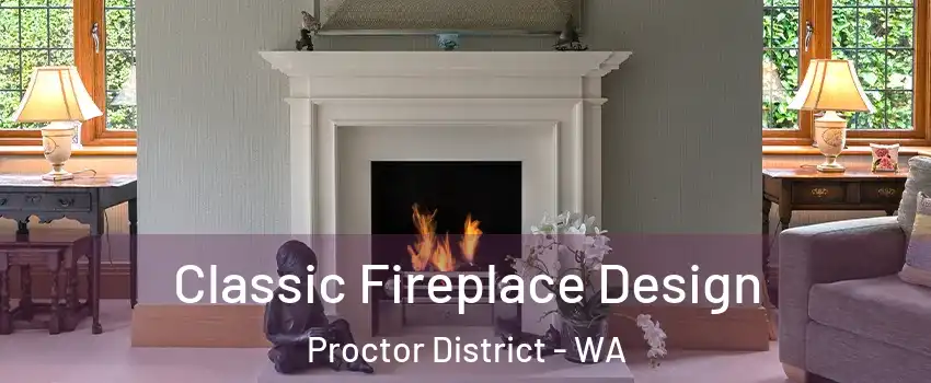 Classic Fireplace Design Proctor District - WA