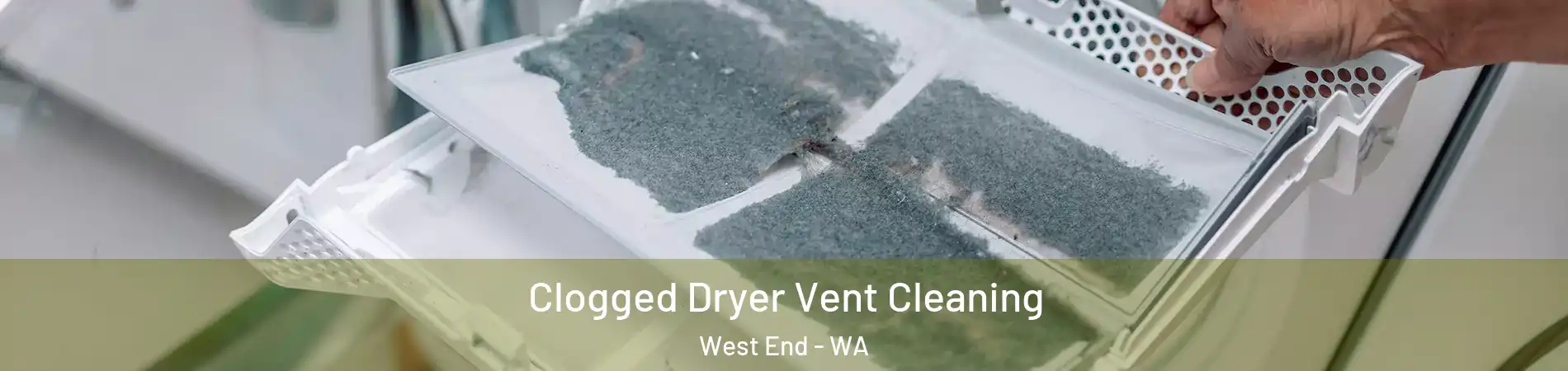 Clogged Dryer Vent Cleaning West End - WA