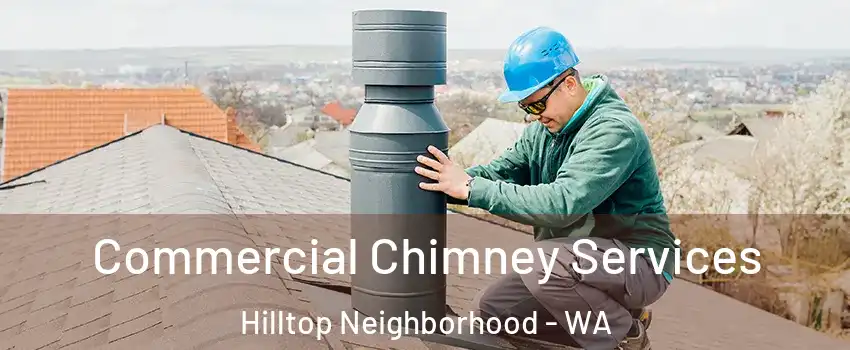 Commercial Chimney Services Hilltop Neighborhood - WA