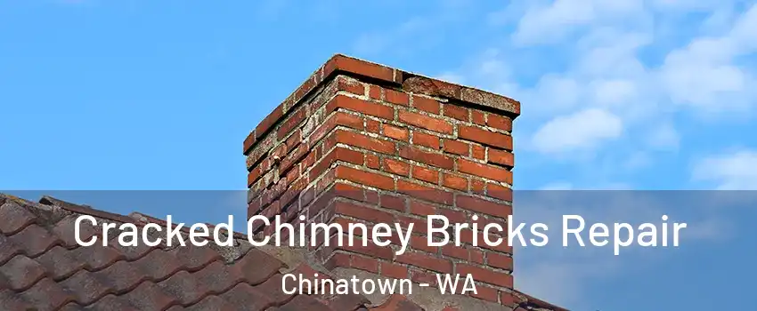 Cracked Chimney Bricks Repair Chinatown - WA