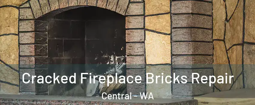 Cracked Fireplace Bricks Repair Central - WA