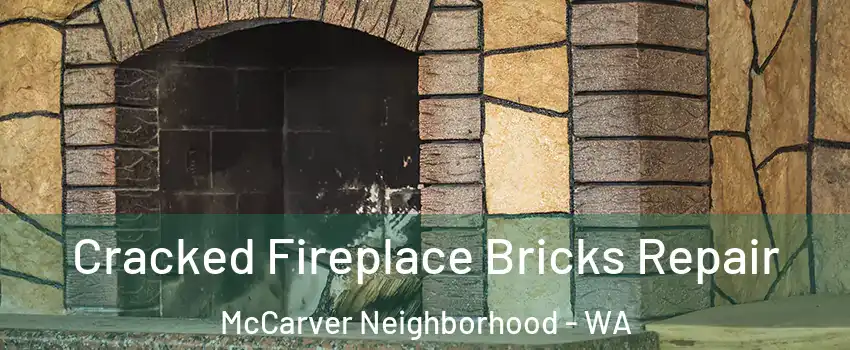 Cracked Fireplace Bricks Repair McCarver Neighborhood - WA