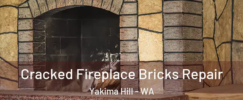 Cracked Fireplace Bricks Repair Yakima Hill - WA