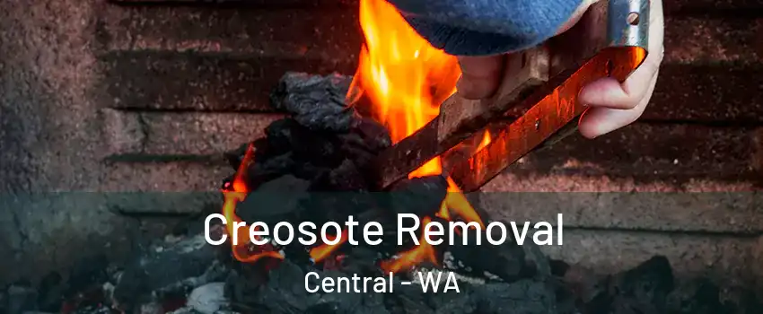 Creosote Removal Central - WA