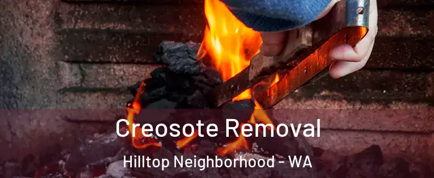 Creosote Removal Hilltop Neighborhood - WA