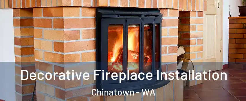 Decorative Fireplace Installation Chinatown - WA