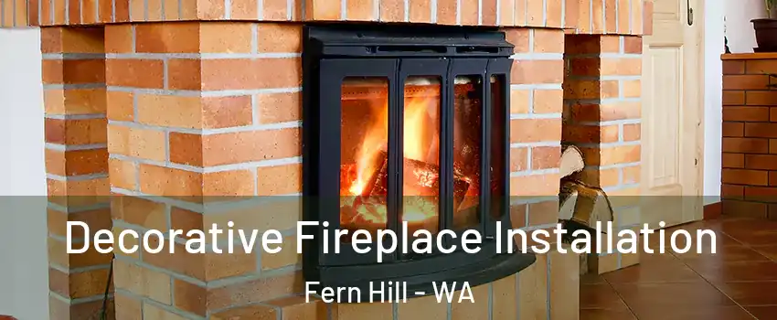 Decorative Fireplace Installation Fern Hill - WA