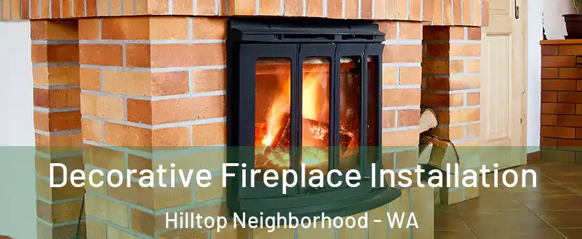 Decorative Fireplace Installation Hilltop Neighborhood - WA