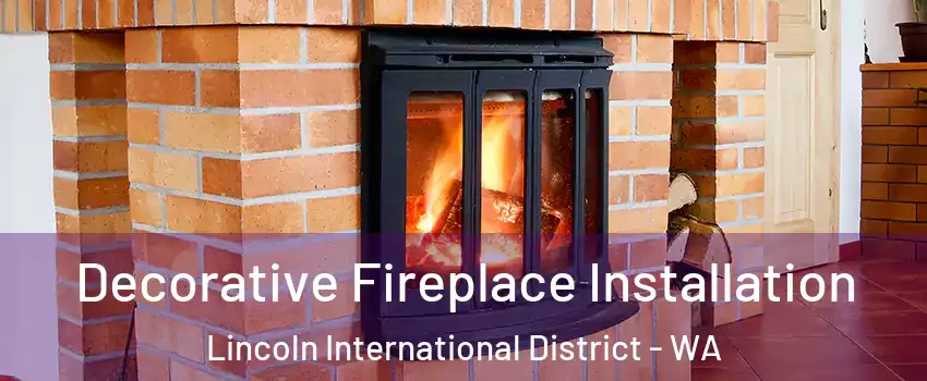 Decorative Fireplace Installation Lincoln International District - WA