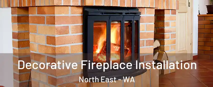 Decorative Fireplace Installation North East - WA