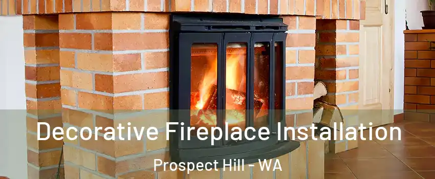 Decorative Fireplace Installation Prospect Hill - WA