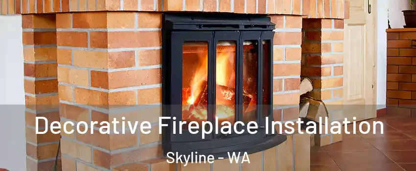 Decorative Fireplace Installation Skyline - WA