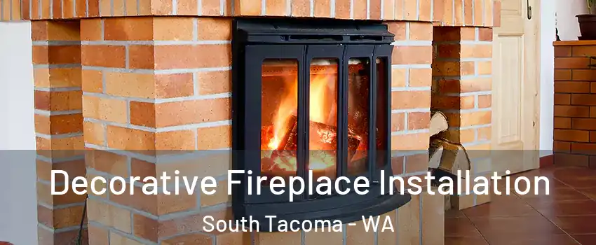 Decorative Fireplace Installation South Tacoma - WA