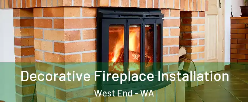 Decorative Fireplace Installation West End - WA