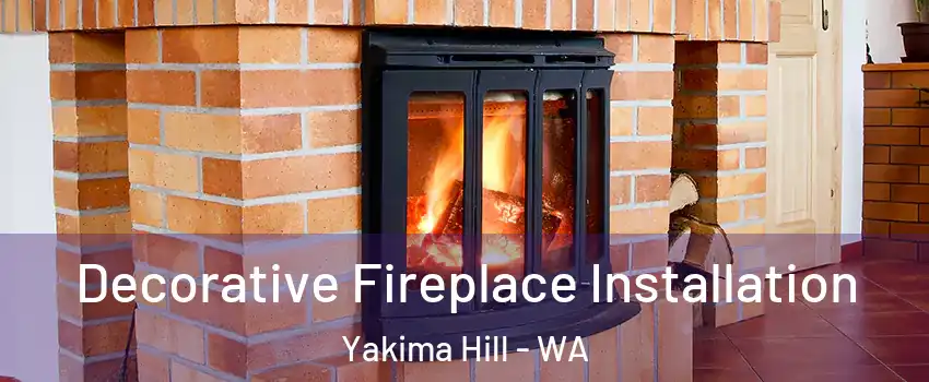 Decorative Fireplace Installation Yakima Hill - WA