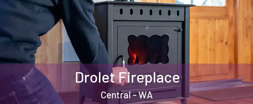 Drolet Fireplace Central - WA