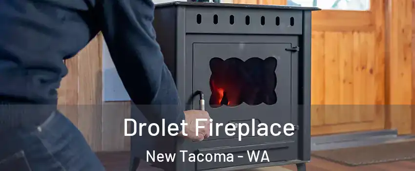 Drolet Fireplace New Tacoma - WA