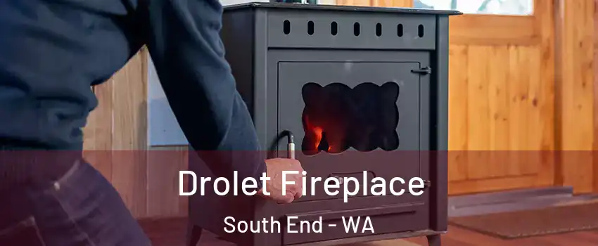 Drolet Fireplace South End - WA