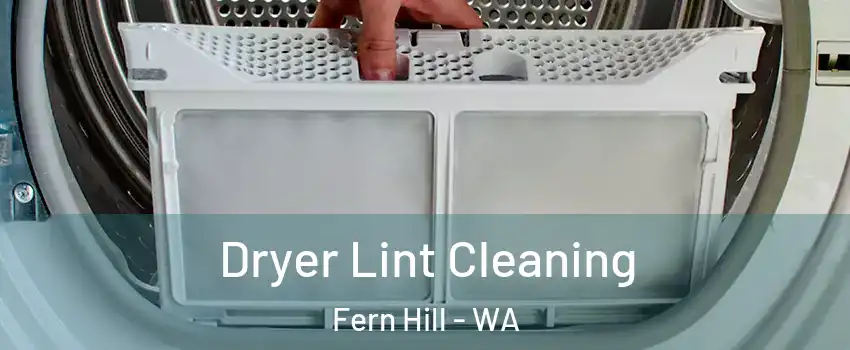 Dryer Lint Cleaning Fern Hill - WA