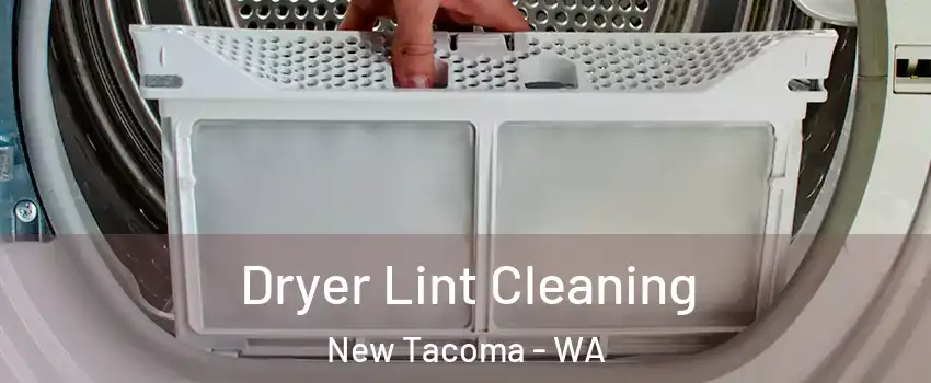 Dryer Lint Cleaning New Tacoma - WA