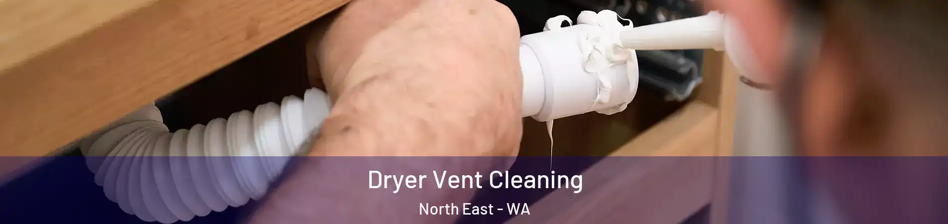 Dryer Vent Cleaning North East - WA