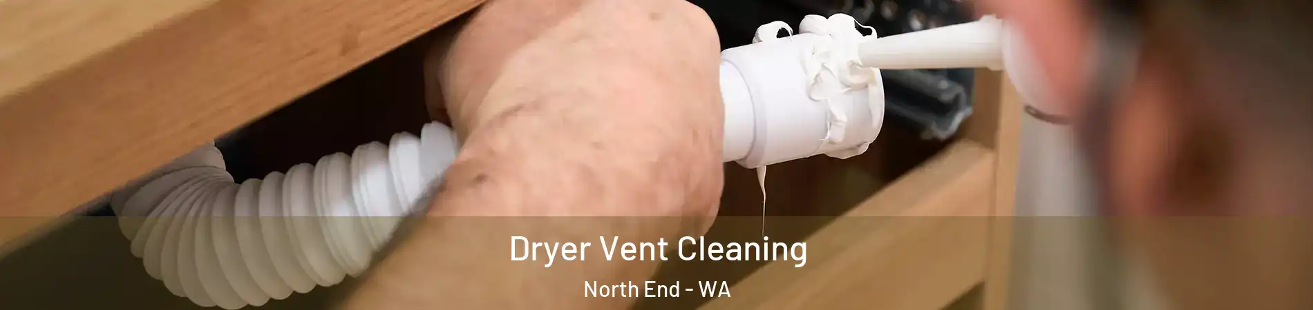 Dryer Vent Cleaning North End - WA