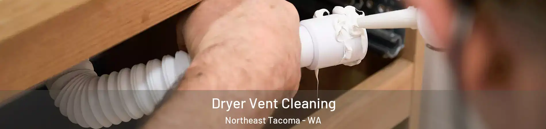 Dryer Vent Cleaning Northeast Tacoma - WA