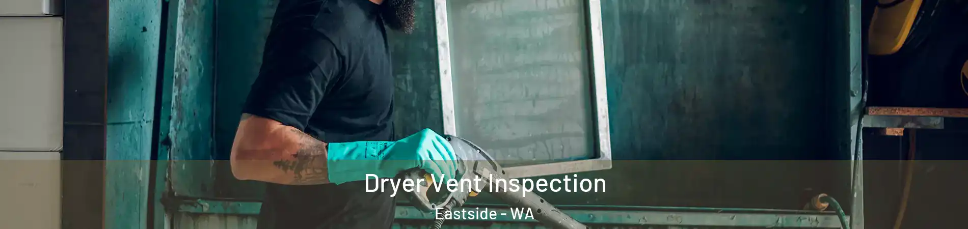 Dryer Vent Inspection Eastside - WA