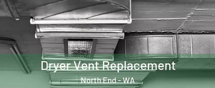 Dryer Vent Replacement North End - WA