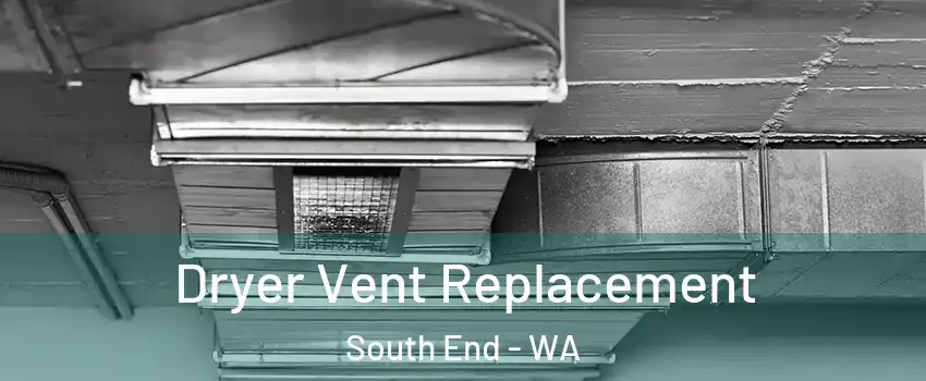 Dryer Vent Replacement South End - WA